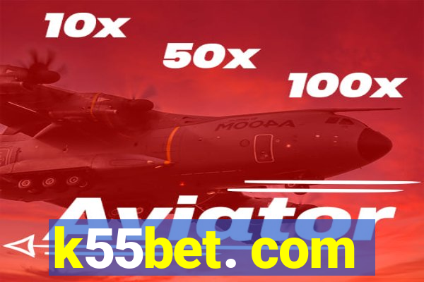 k55bet. com